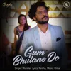 About Gum Bhulane Do Song